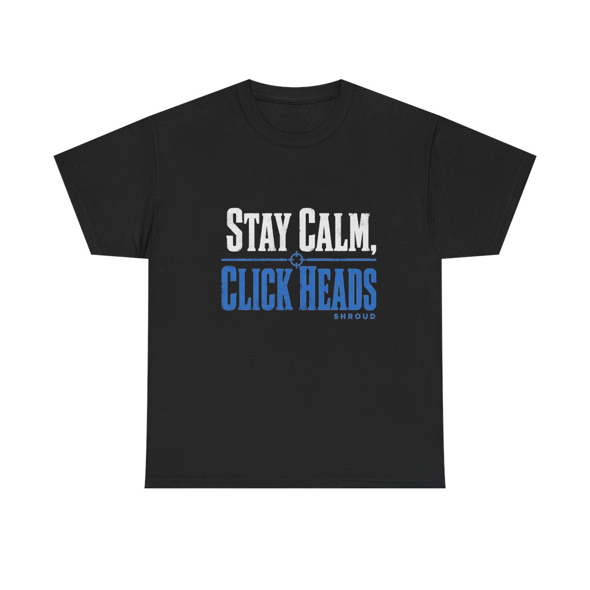Shroud "Stay Calm, Click Heads" Unisex Tee - Official t-shirts merchandise