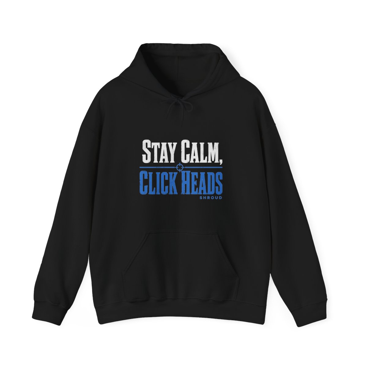 Shroud "Stay Calm, Click Heads" Hoodie - Official hoodies merchandise