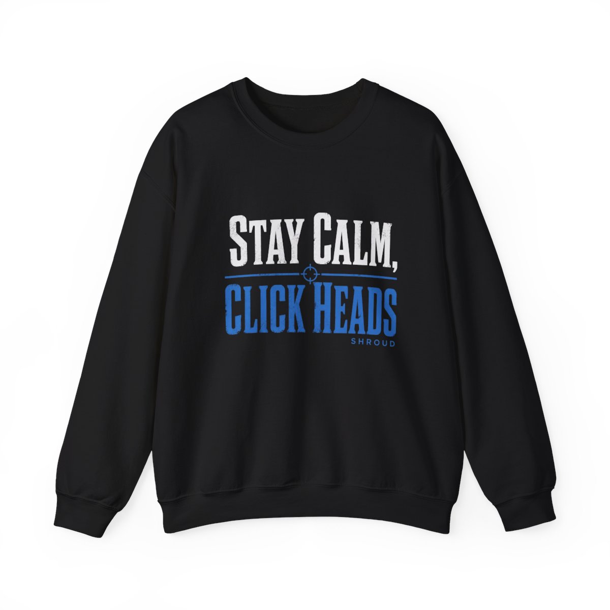Shroud "Stay Calm, Click Heads" Crewneck - Official sweatshirts merchandise