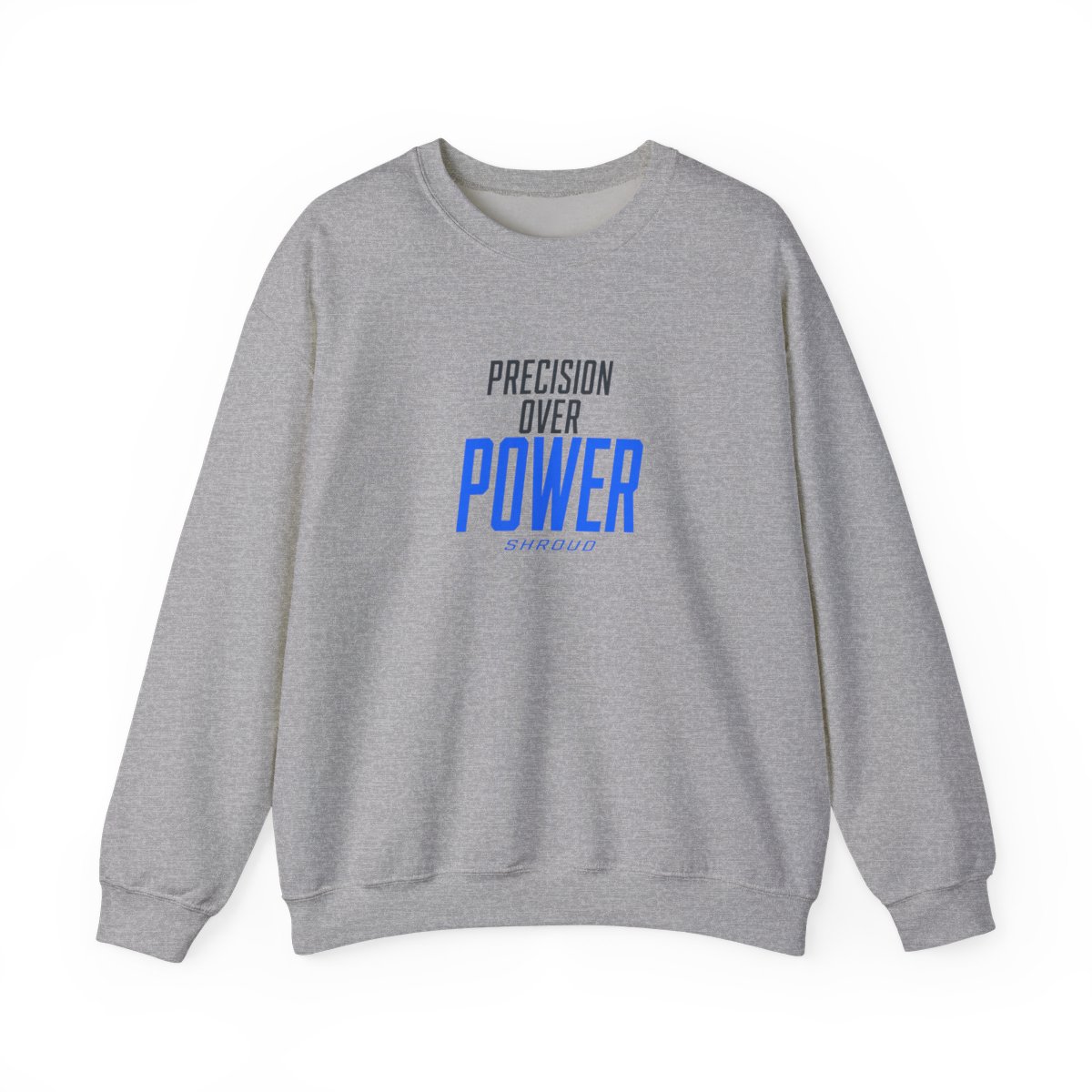 Shroud "Precision Over Power" Crewneck