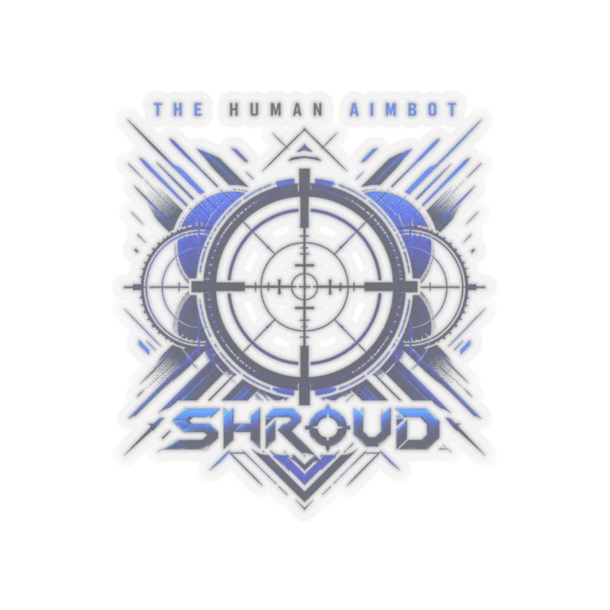 Shroud "THE HUMAN AIMBOT" Sticker