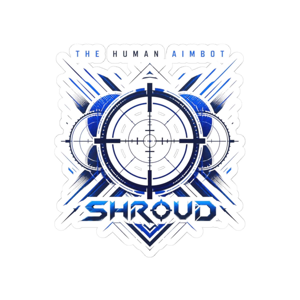 Shroud "THE HUMAN AIMBOT" Sticker